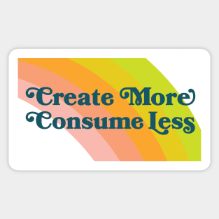 Create More Consume Less Sticker